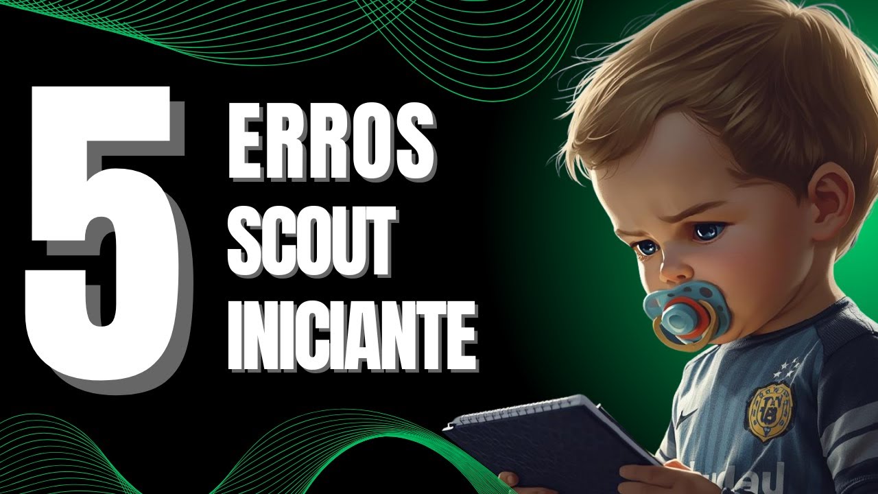 5 ERROS do SCOUT iniciante no futebol