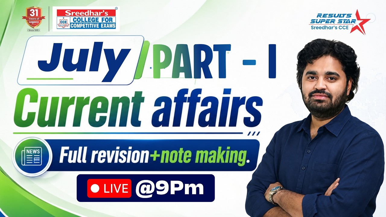 🔴PREMIERE | July Current Affairs 2026 | Full Revision + Notes Making | SREEDHAR'S CCE | PHANI SIR