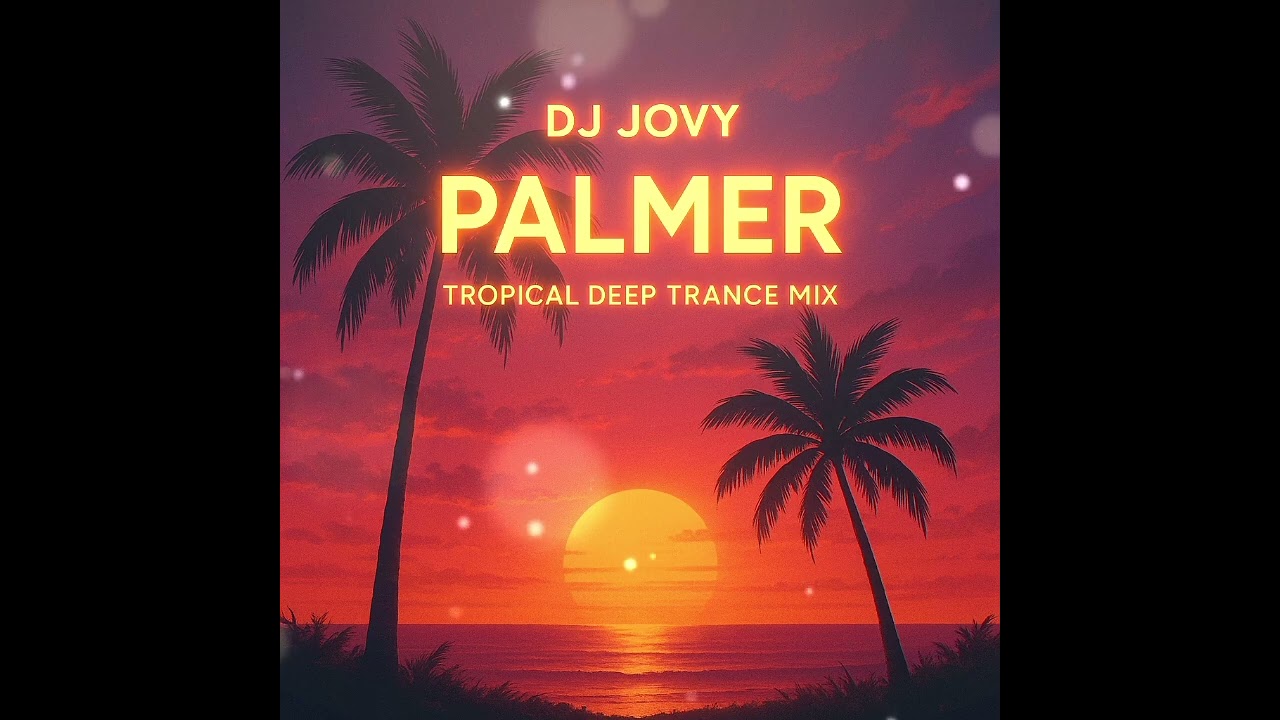 DJ Jovy – PALMER (Official Audio | Tropical Deep Trance Mix)