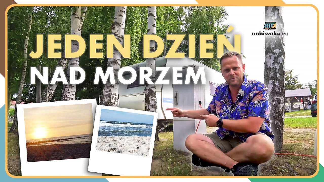 BRZOZY I MORZE, CZYLI JEDEN DZIEŃ NA NADMORSKIM KEMPINGU