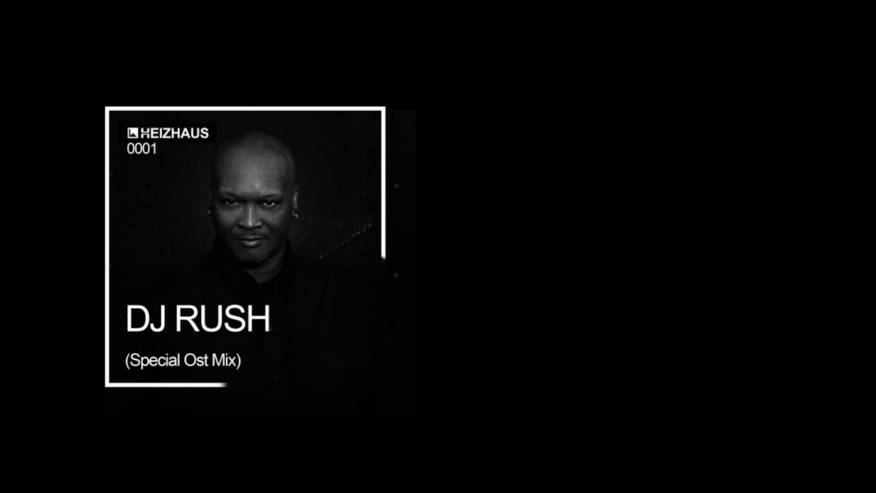HEIZHAUS 0001 - Dj Rush (Special Ost Mix)