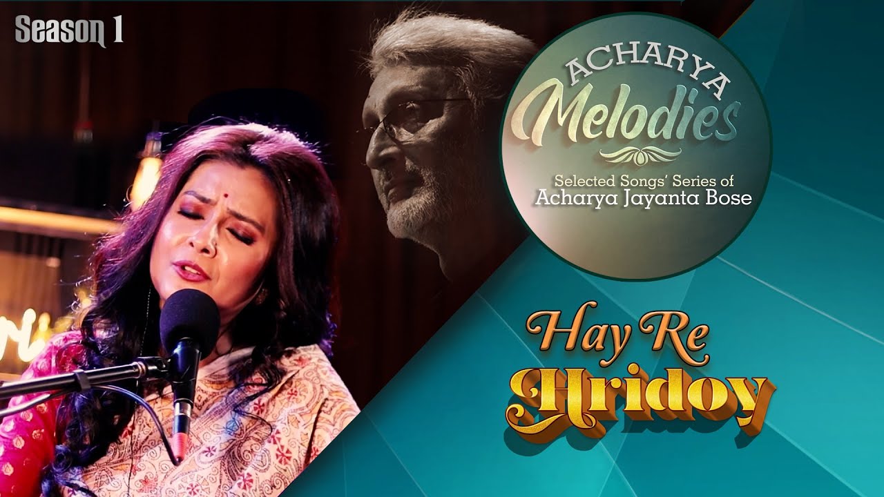 Hayre Hridoy | Bengali Semi-Classical Song | Maahirii Bose | Acharya Jayanta Bose S0 1I EP 6