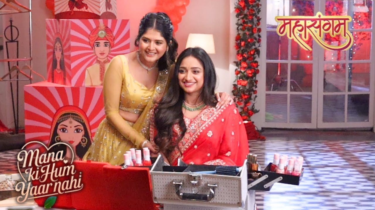 Maana Ke Hum Yaar Nahi | Today Episode | Khushi ने Shehzadi ka मेकअप किया हुई खुश | Star Plus