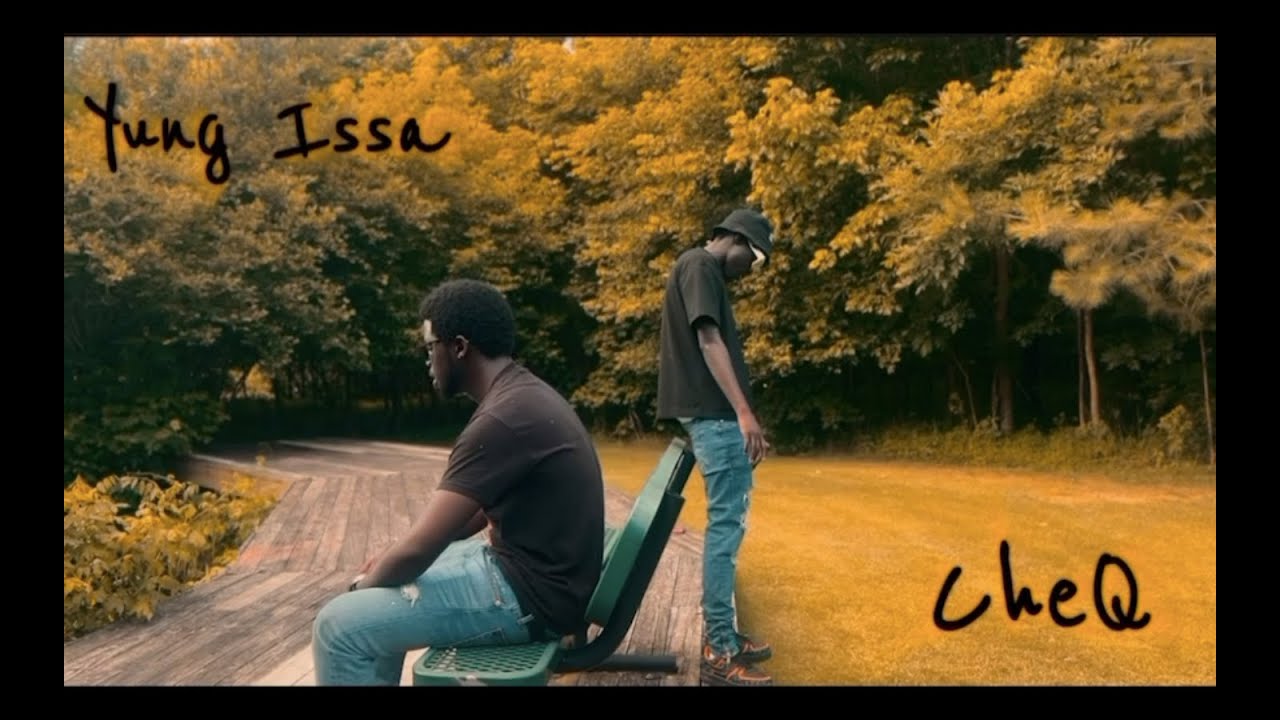 CheQ X Yung Issa - Issue To Forget You