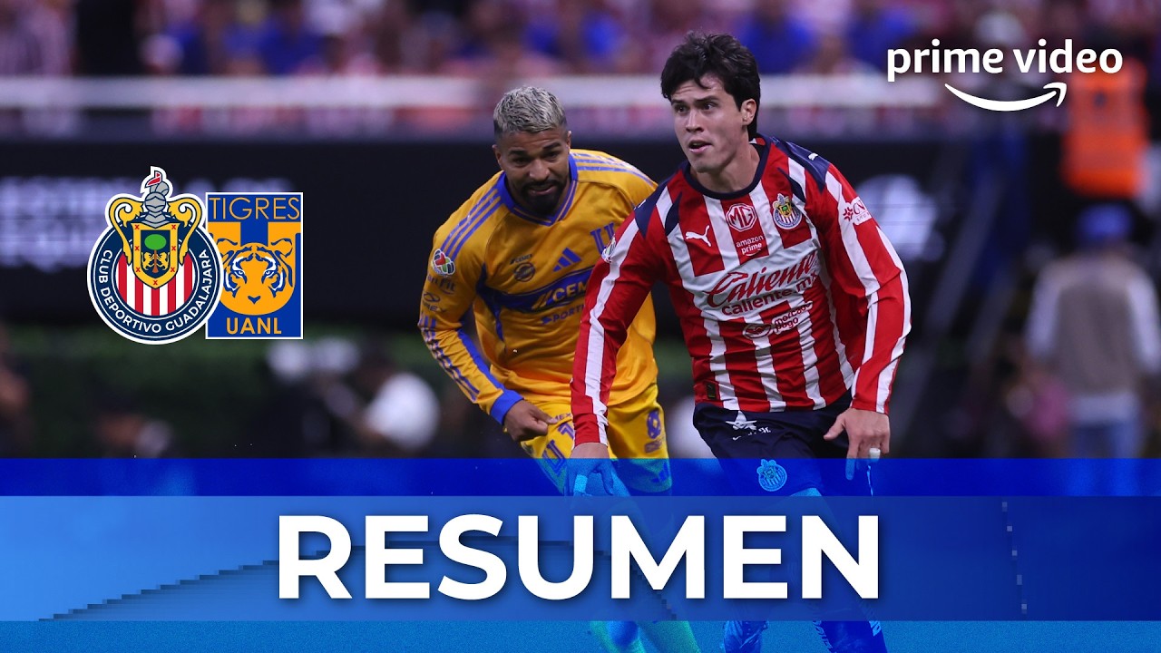 RESUMEN Y GOLES: CHIVAS EST&Aacute; EN SEMIFINALES VENCIENDO A TIGRES