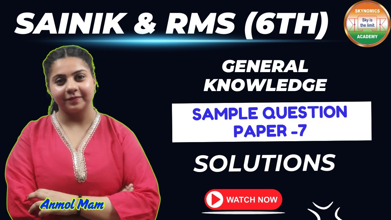GENERAL KNOWLEDGE | CLASS 6TH  | SAINIK SCHOOL | PAPER SOLUTION- 7 | BY ANMOL MAM
