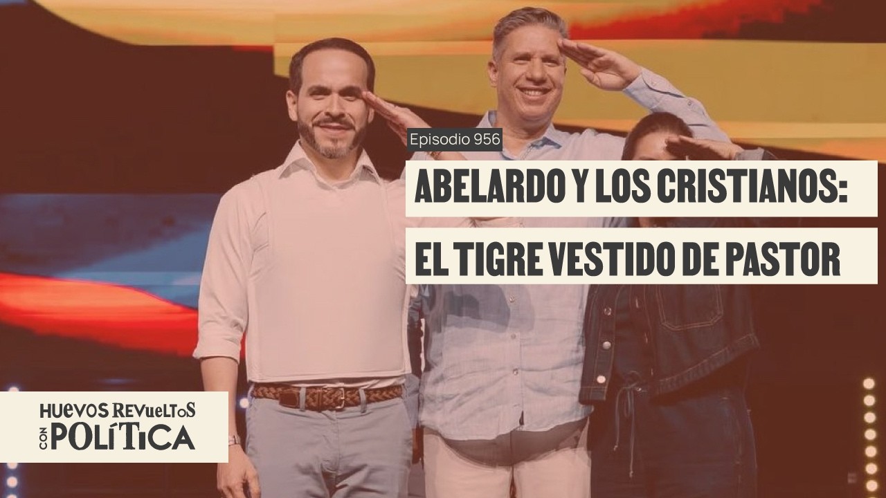 La estrategia electoral y religiosa de Abelardo de la Espriella - Huevos Revueltos con Política