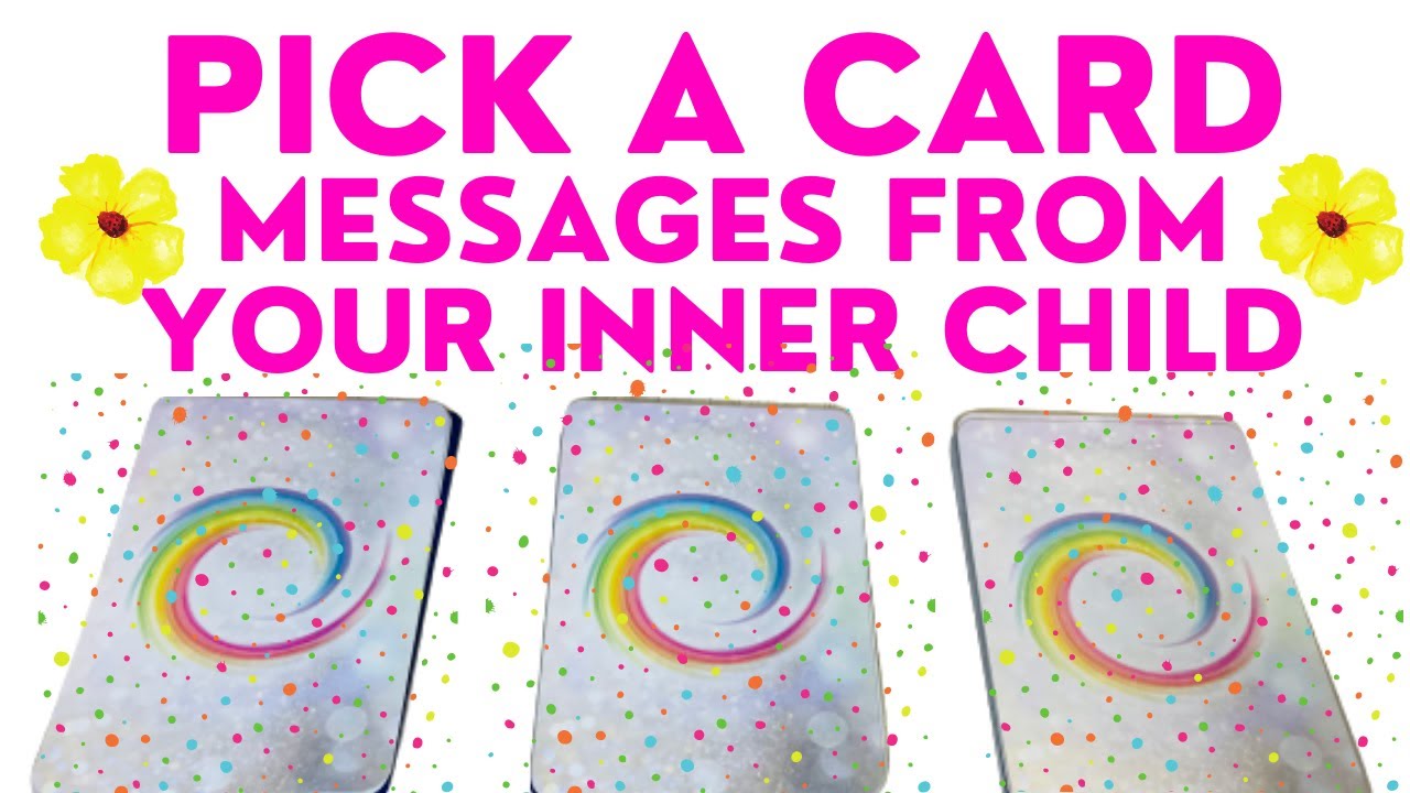Pick-A-Card-Messages From Your Inner Child! Healing/Guidance Urgent Message Timeless Tarot Card Love