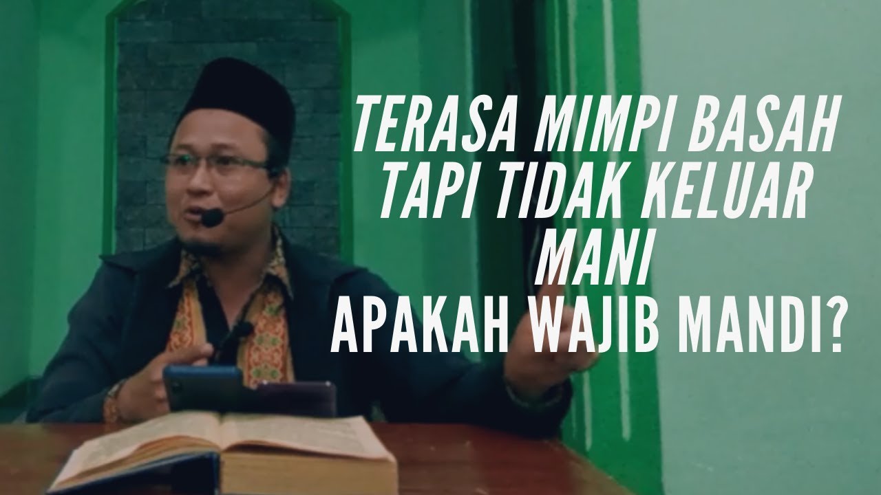 Terasa mimpi basah tapi tidak mengeluarkan mani apakah wajib mandi besar