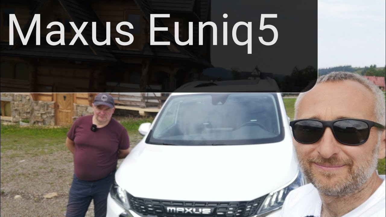 Czym zaskakuje 6 osobowy elektryk MAXUS Euniq 5 Zakopane Test