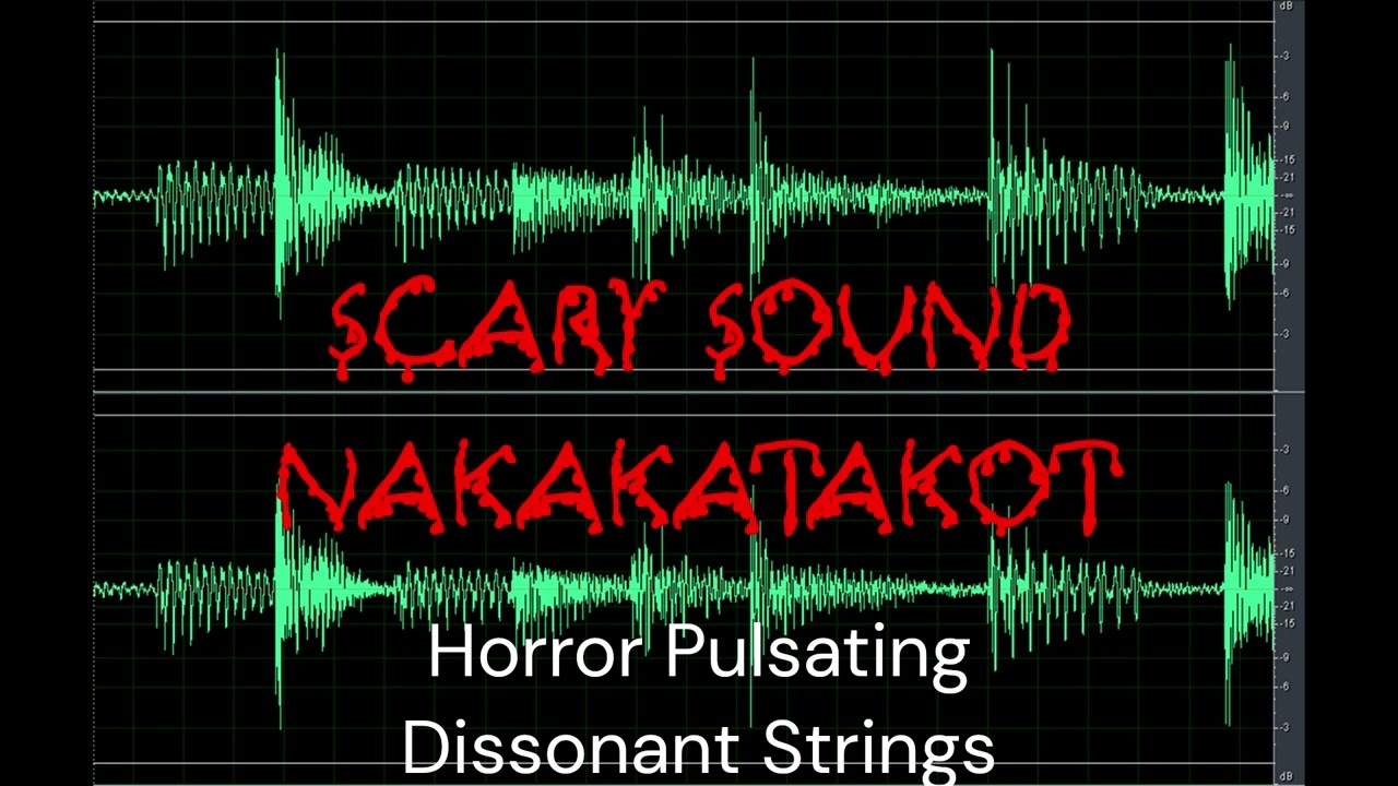 Scary Sound | Horror Pulsating Dissonant Strings | Nakakatakot