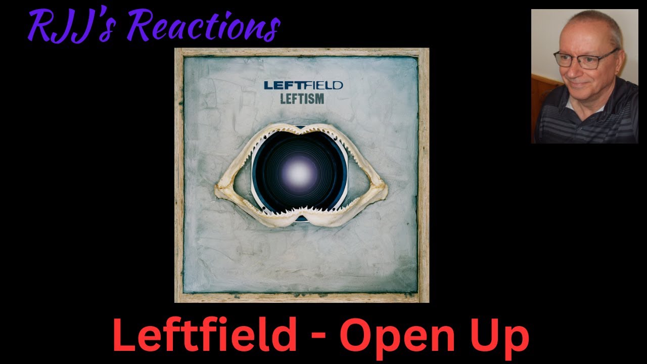 Leftfield - Open Up 🇨🇦 RJJ's Reaction