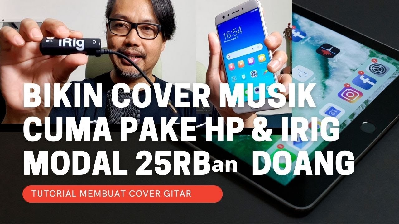 MEMBUAT VIDEO COVER GITAR DAN BACKING TRACK DENGAN HP DAN IRIG