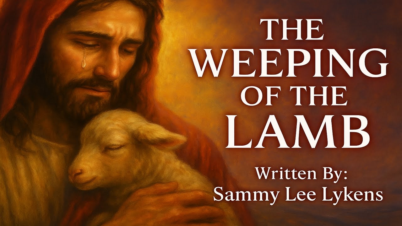 THE WEEPING OF THE LAMB: Jesus Wept