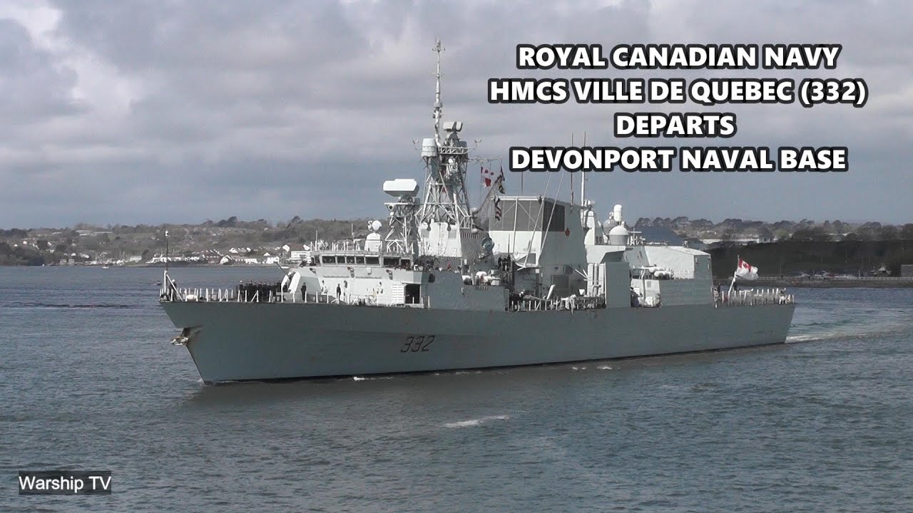ROYAL CANADIAN NAVY PATROL FRIGATE HMCS VILLE DE QUEBEC 332 DEPARTS DEVONPORT NAVAL BASE FOR CSG25