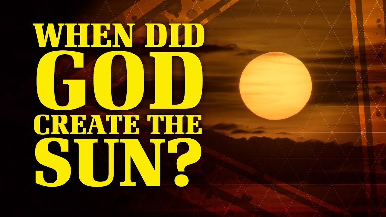 When Did God Create the Sun? | Time, Evolution, and the Bible