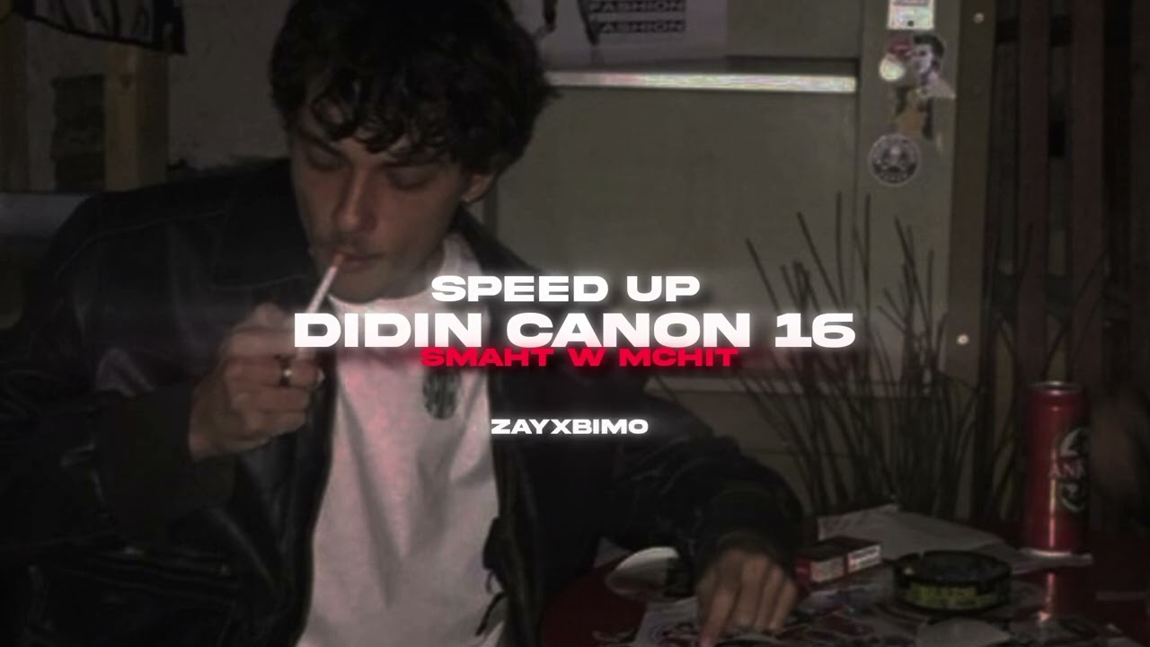 DIDIN CANON 16 - SMAHT W MCHIT (SPEED UP)