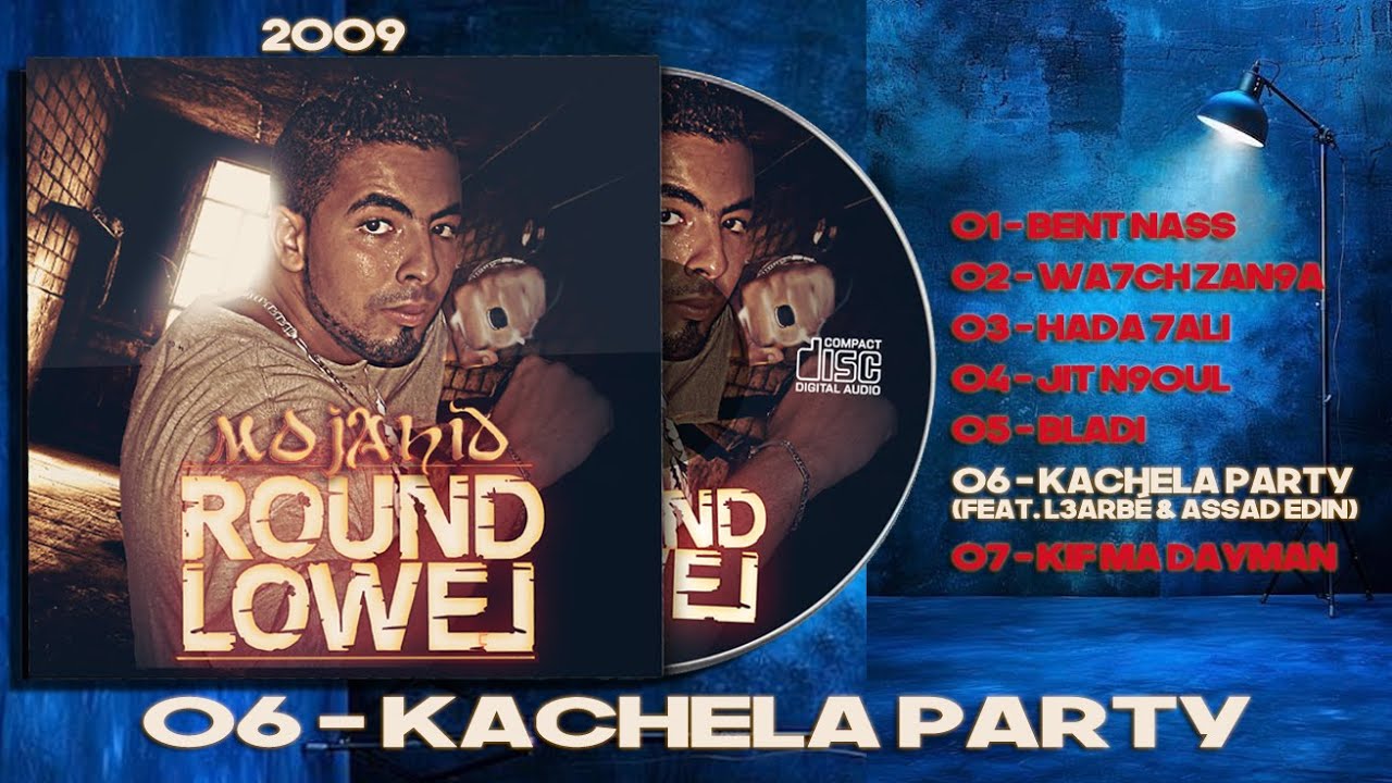 06 - KaCheLa Party - MOJAHID FEAT. L3ARB&Eacute; & ASSAD EDIN AKA MOJRIM
