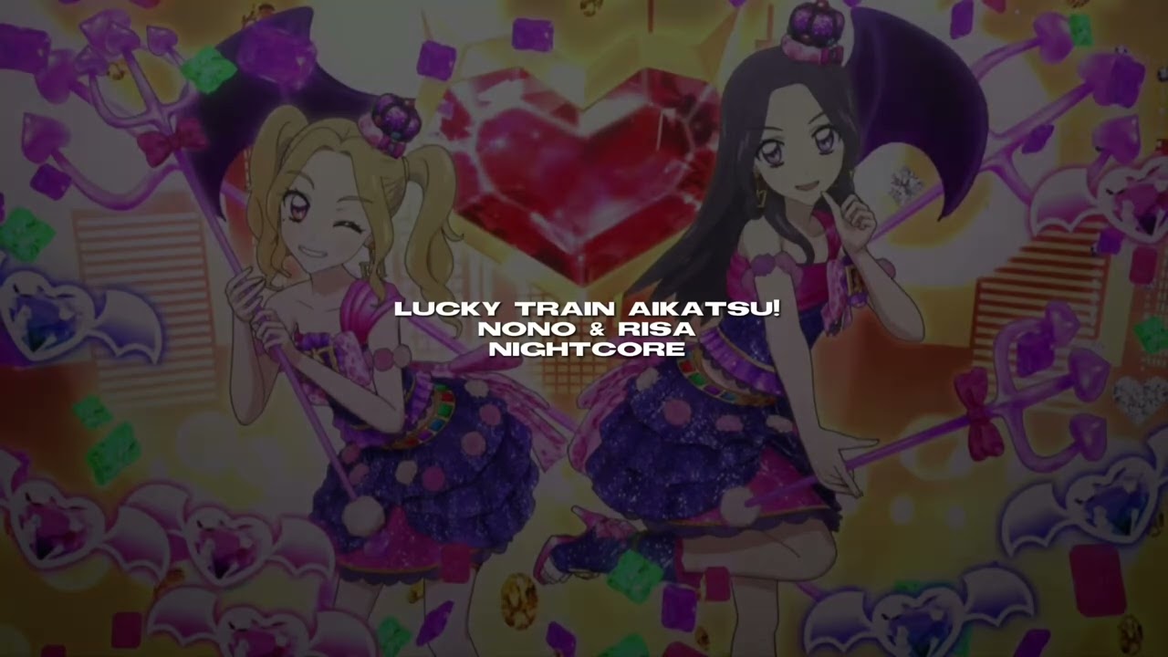 HAPPY TRAIN | Nightcore | Nono and Risa | Aikatsu!