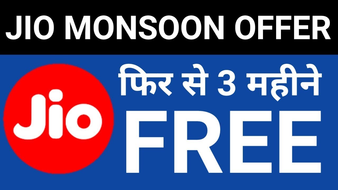 BREAKIBG NEWS : Jio Monsoon Offer launched again for 3 months .