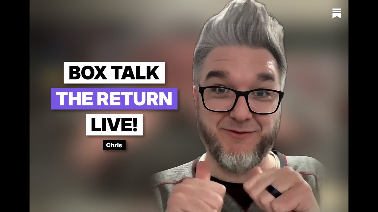 Box Talk the Return!