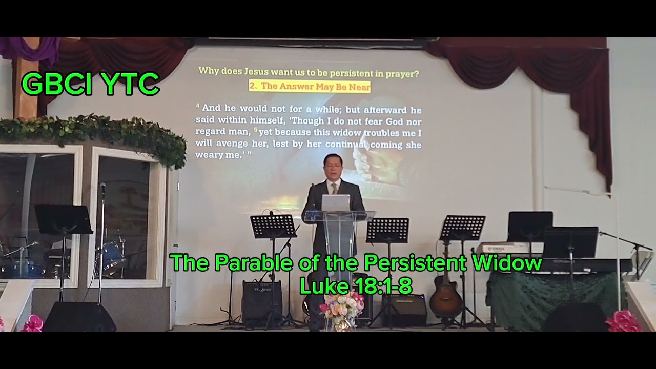 The PARABLE of fhe Persistent Widow by Pastor Greg Tupas Jr