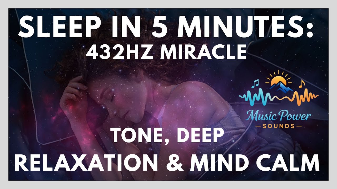 Sleep in 5 Minutes: 432Hz Miracle Tone • Deep Relaxation & Mind Calm 😴