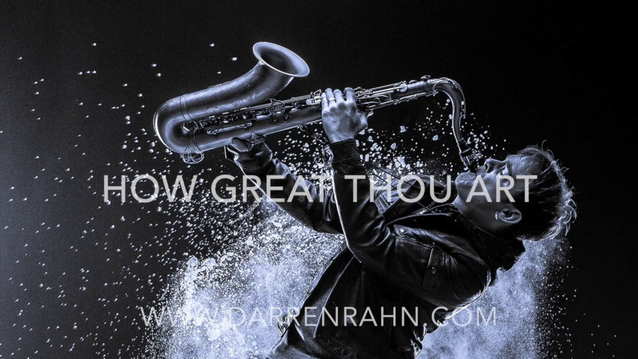 How Great Thou Art (Darren Rahn)