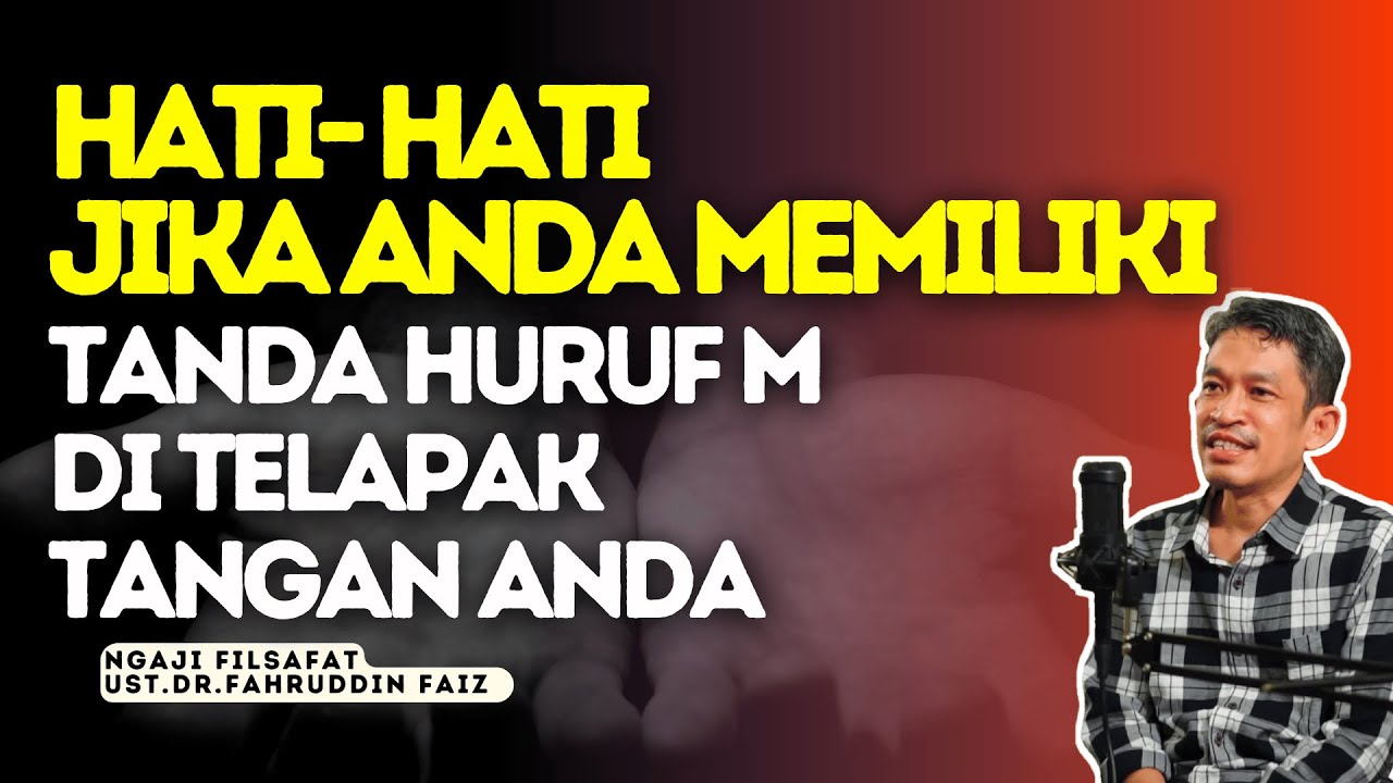 Makna Rahasia Dibalik Tanda M Di Telapak Tangan Anda - Dr. Fahruddin Faiz | Ngaji Filsafat
