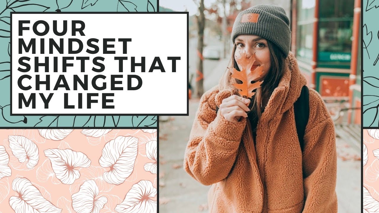 4 Mindset Shifts That Changed My Life | 2020 Habits
