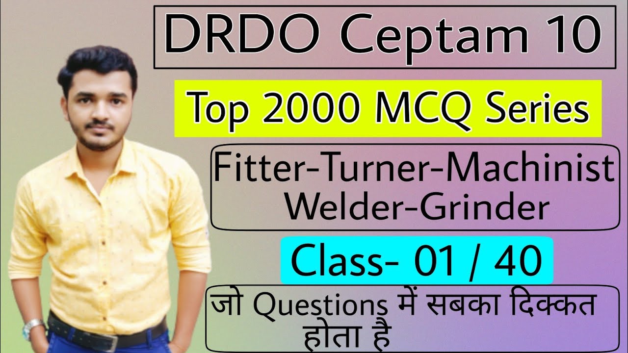 DRDO Technician A 2000 Technical MCQ Fitter, Turner, Machinist, Welder, Grinder Class-01 / 40