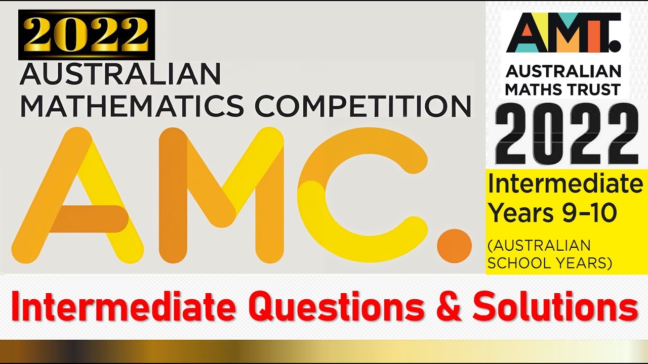 Australian Mathematics Competition | Intermediate Questions & Solutions | AMC - 2022