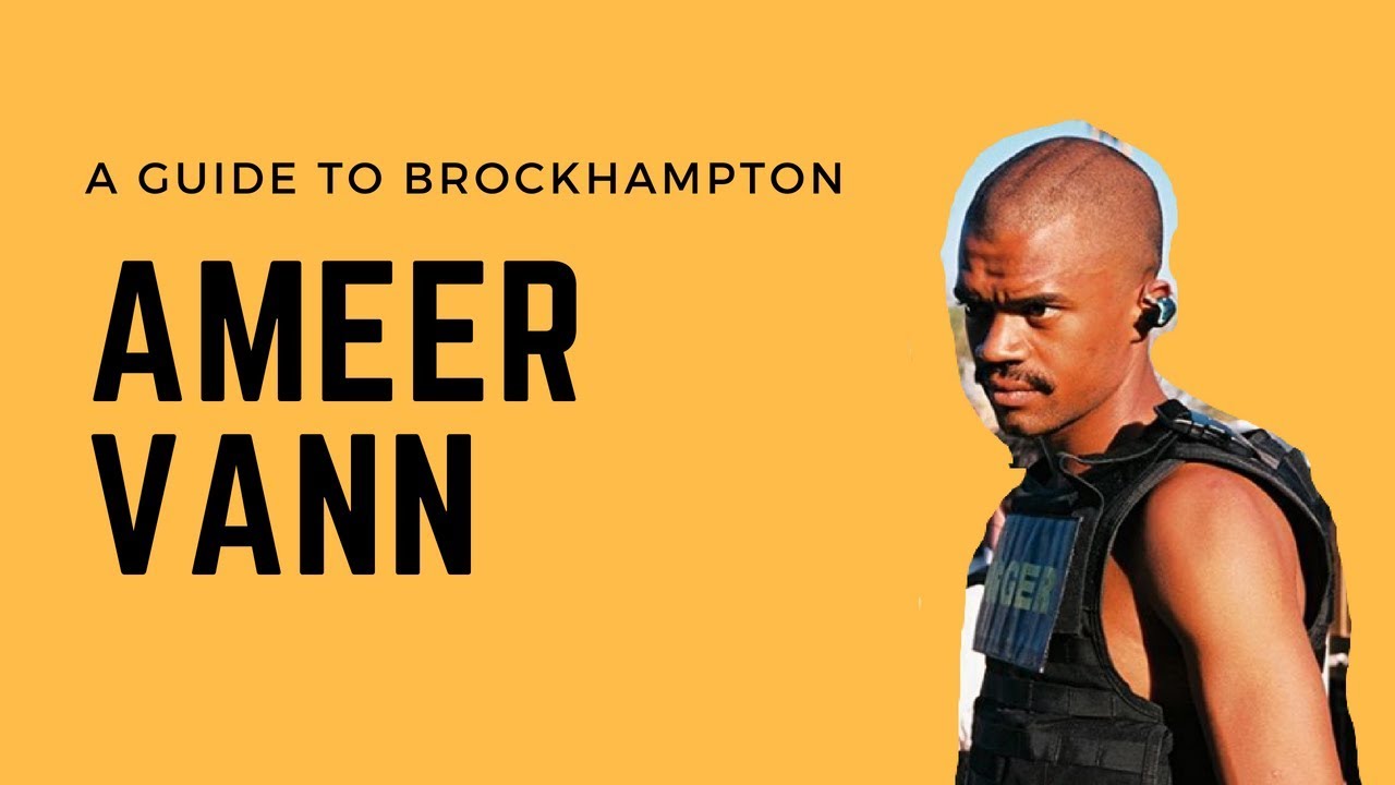 A GUIDE TO BROCKHAMPTON (EXTRAS): Ameer Vann