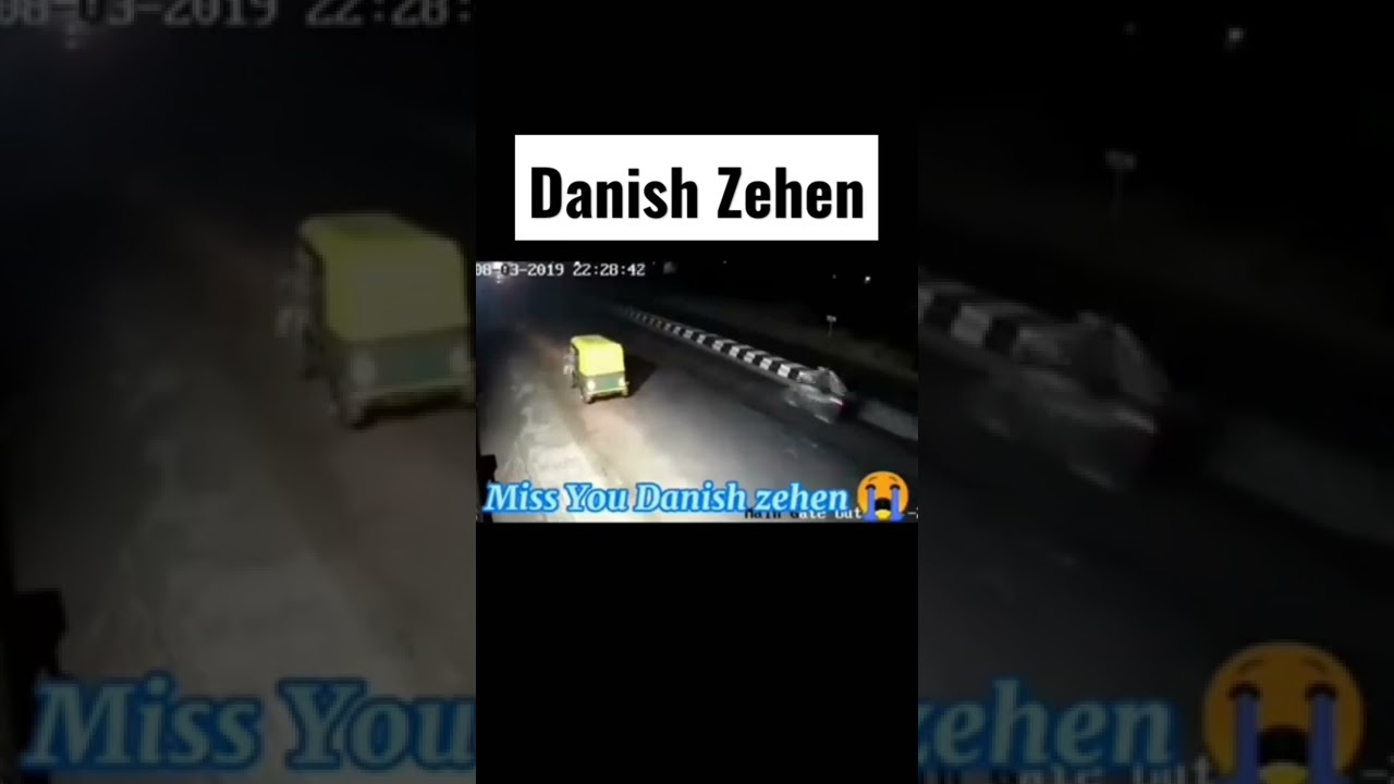 Danish Zehen Last Video | Car Accident | #shorts #danishzehen #trending #viral