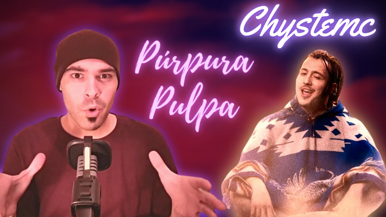 REACCION - Chystemc - PÚRPURA PULPA (Videoclip)