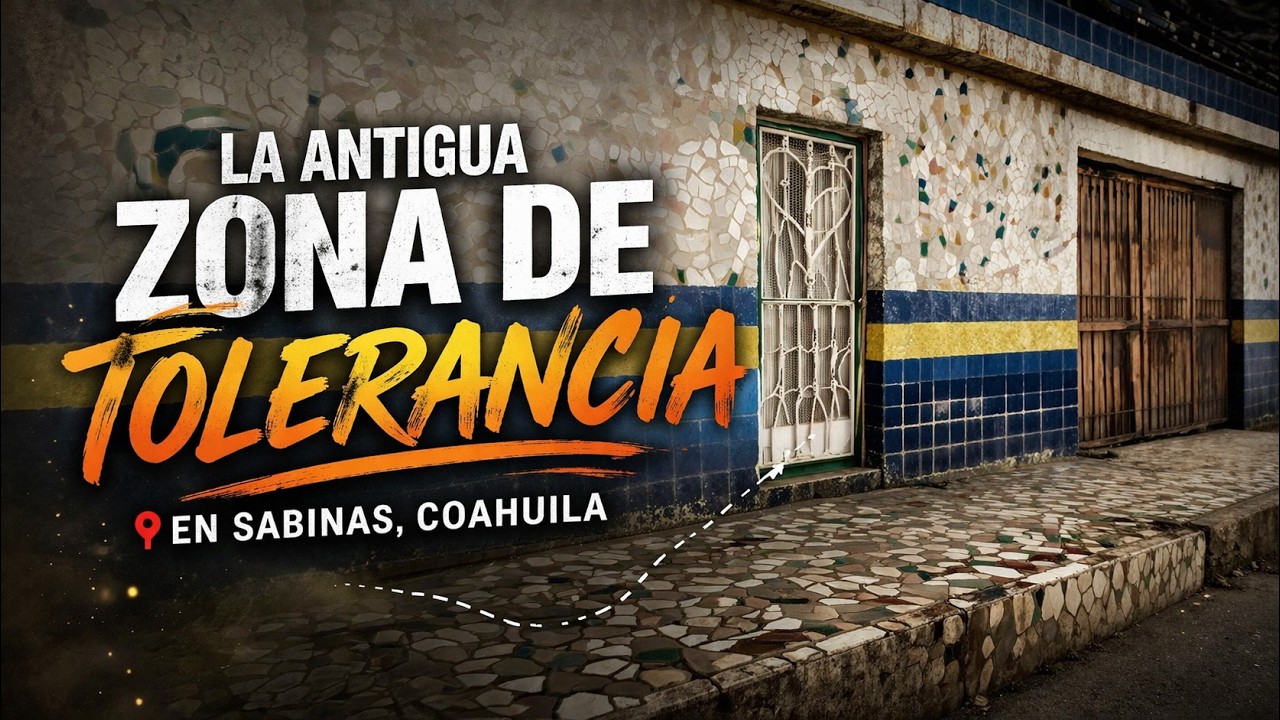 La Antigua Zona de Tolerancia en Sabinas Coahuila 😨 