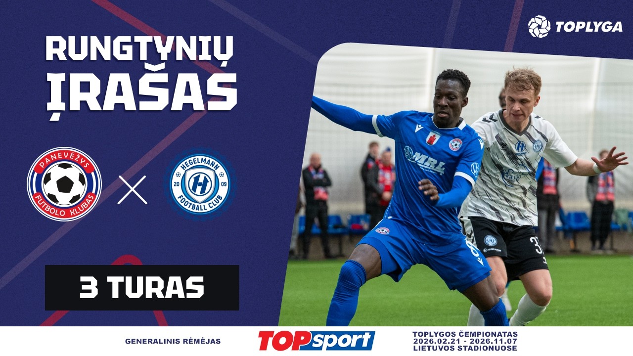 3 turas: „Panevėžys“ – „Hegelmann“ (2026-03-07)
