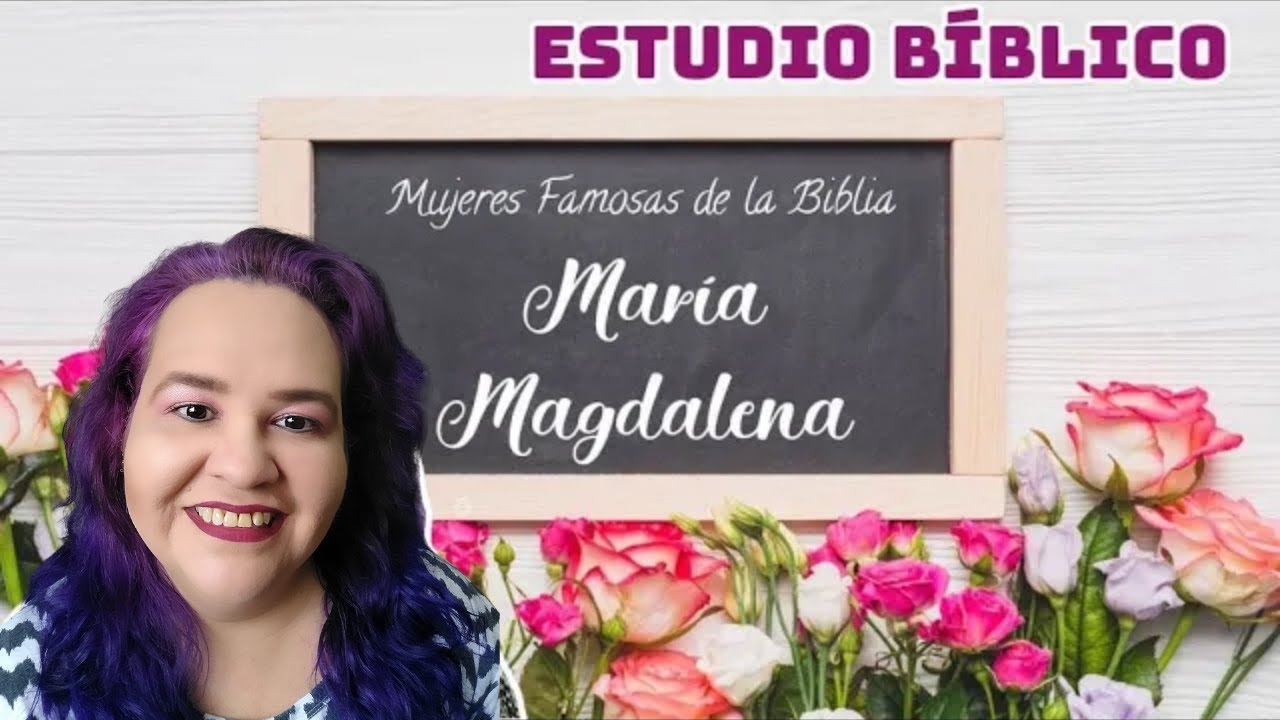 ESTUDIO BÍBLICO MARÍA MAGDALENA  Reflexiones para MUJERES Esposa del Pastor