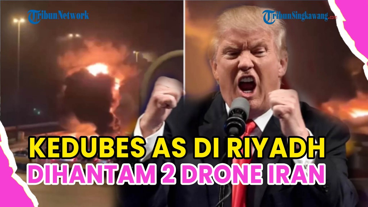 DETIK-DETIK KEDUBES AS DI RIYADH DIHANTAM 2 DROME IRAN, TRUMP TANTRUM ANCAM BALAS SERANGAN