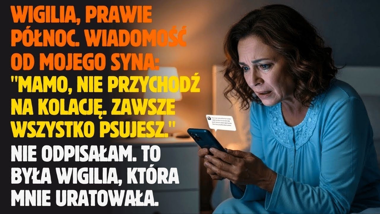 'Nie przychodź. Wszystko psujesz.' Czy odpowiedziałam