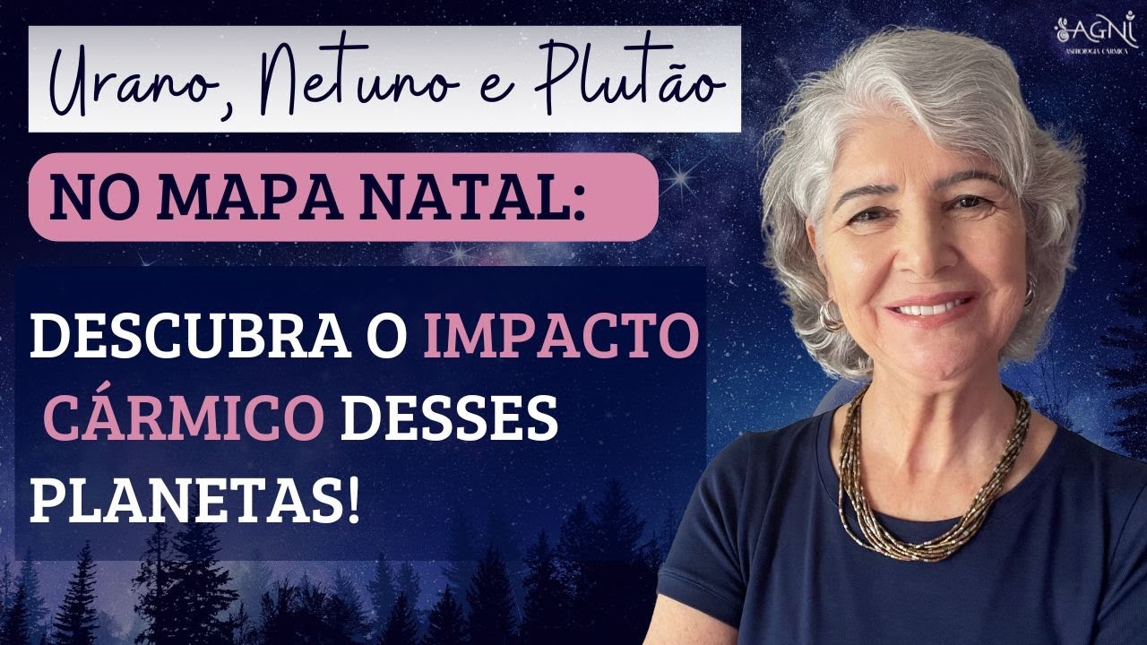 A import&acirc;ncia c&aacute;rmica de Urano, Netuno e Plut&atilde;o nos aspectos do mapa natal
