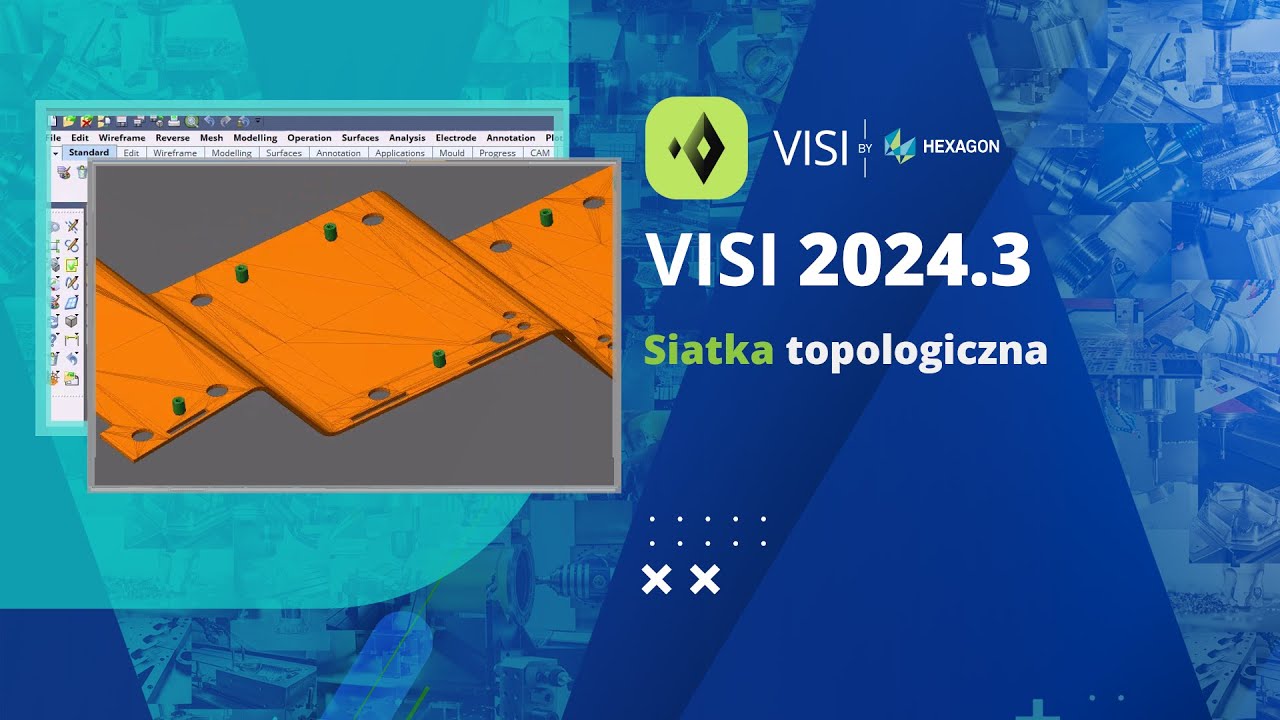 VISI 2024.3 | Usprawnienia w systemie CAD CAM | Siatka topologiczna.