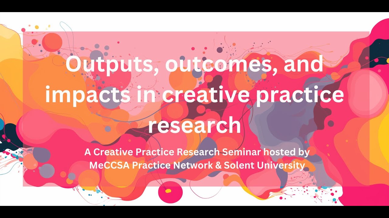 Outputs, outcomes, and impacts in creative practice research