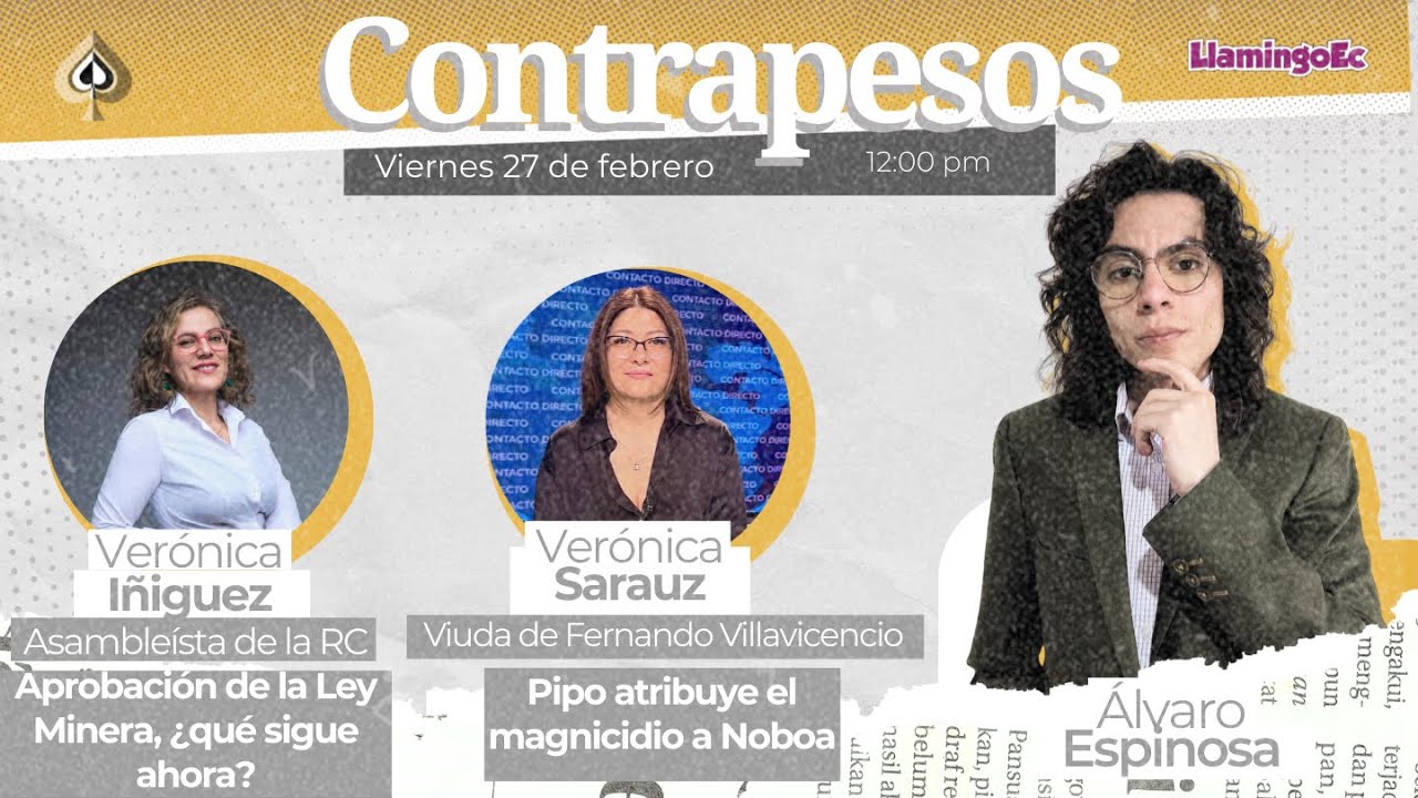 CONTRAPESOS | LEY DE MINERÍA Y CASO VILLAVICENCIO