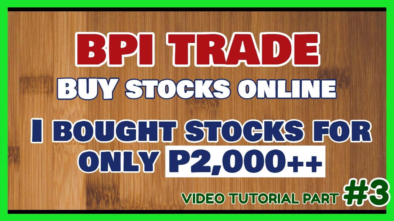 Учебное пособие по торговле BPI №3: как покупать акции с помощью BPI Trade