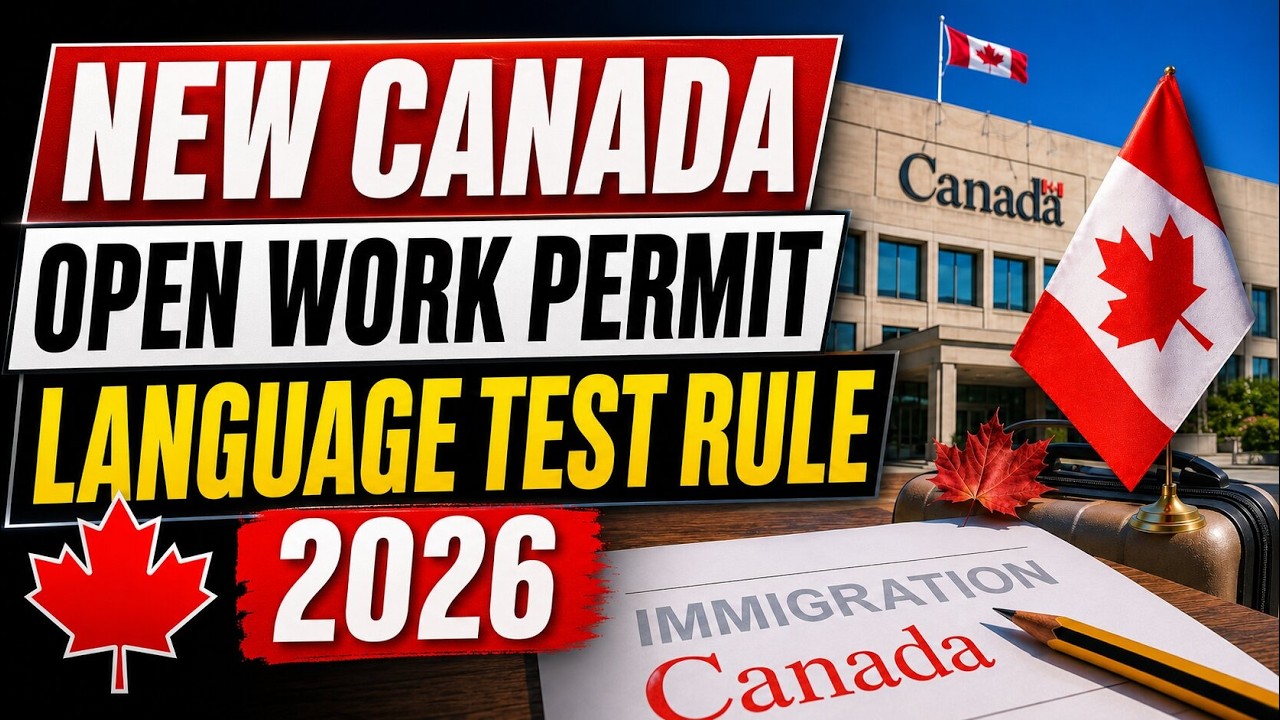 New IRCC Open Work Permit Language Test Proposal Explained
