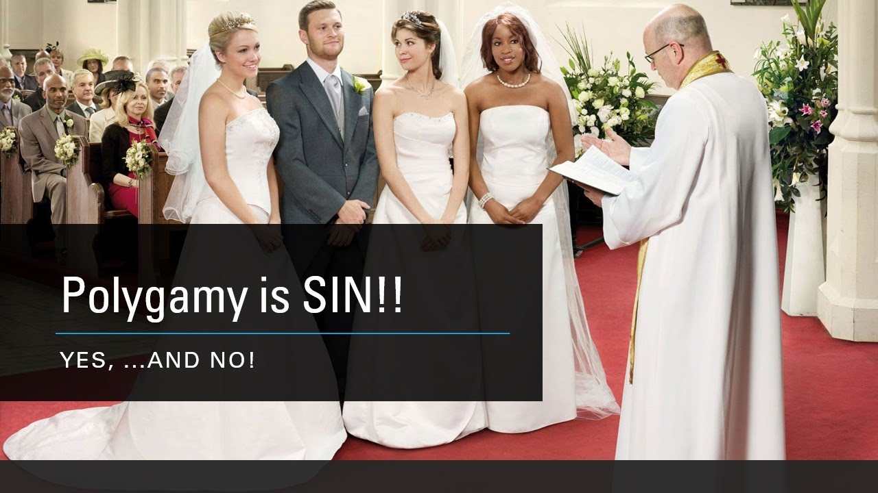 Polygamy is sin Yes, and NO!