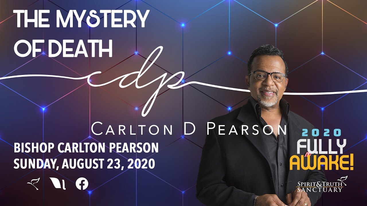 The Mystery of Death | Bishop Carlton Pearson