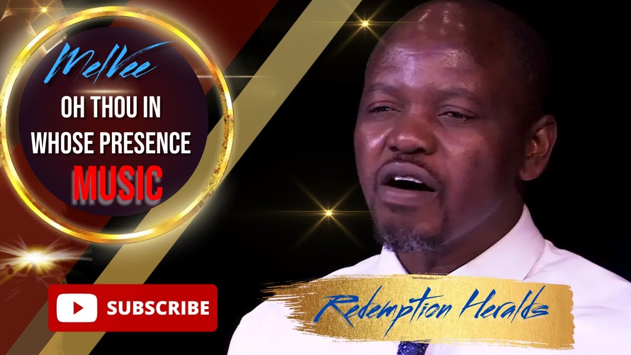 05  Oh Thou In Whose Presence   Redemptions Heralds