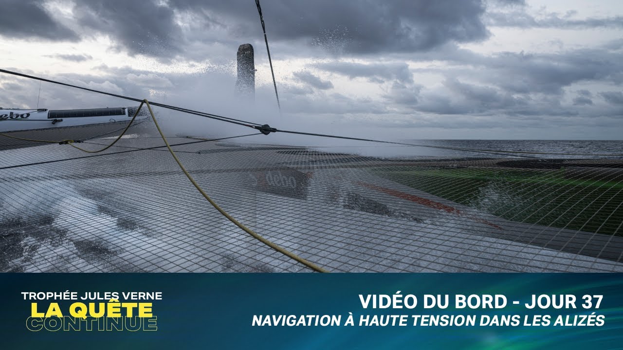 TROPH&Eacute;E JULES VERNE - JOUR 37 : Navigation &agrave; haute tension dans les Aliz&eacute;s !